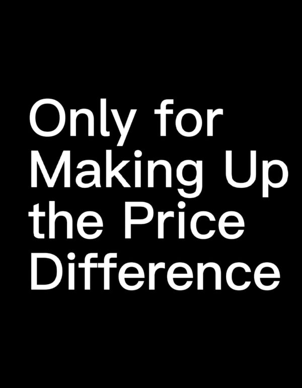 Only for Making Up the Price Difference